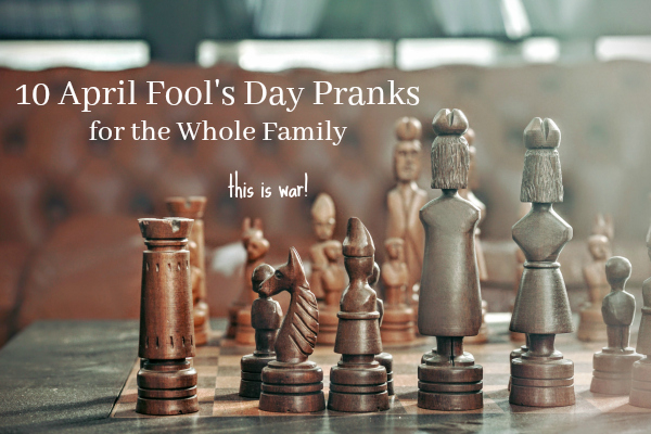 10 April Fool's Day Pranks for the Whole Family! - Make and Takes