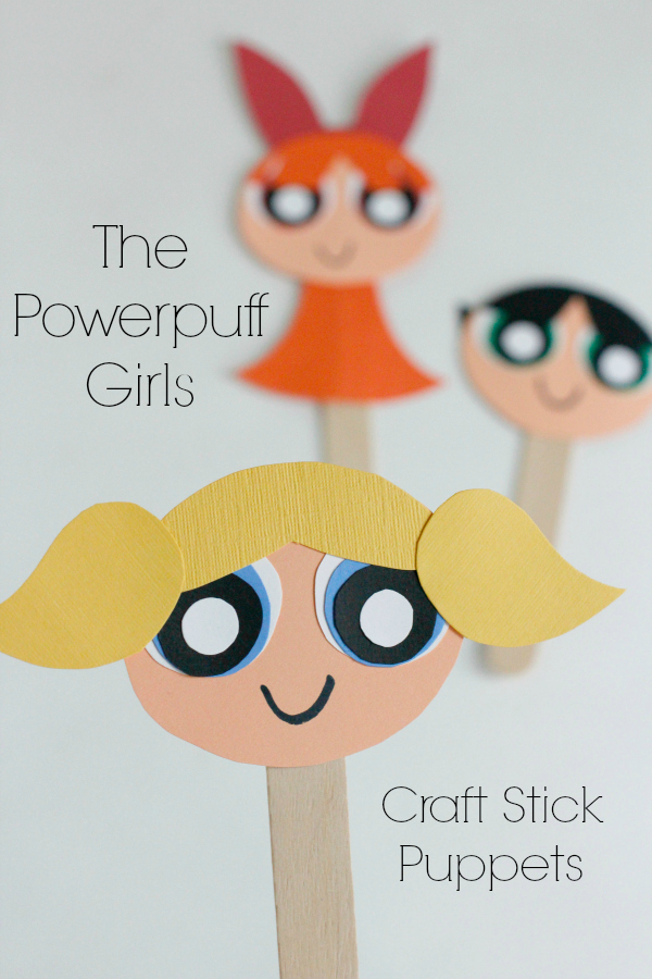 The Powerpuff Girls Craft Stick Puppets - Make and Takes