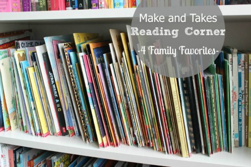 Make and Takes Reading Corner - 4 family favorites