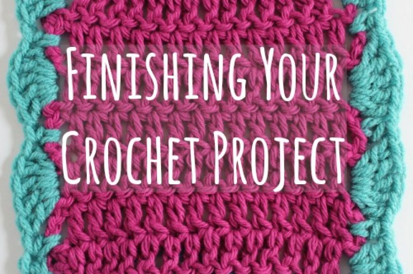 Finishing Your Crochet Project makeandtakes.com