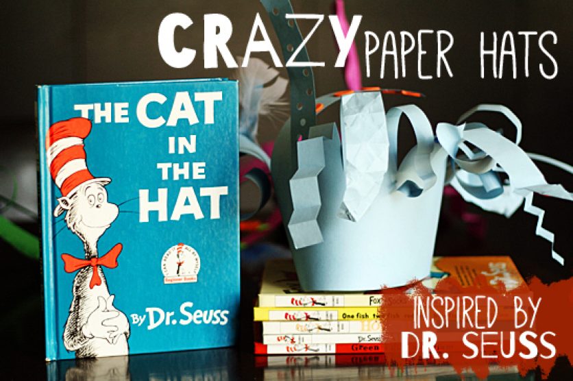 Crazy paper hats inspired by Dr. Seuss