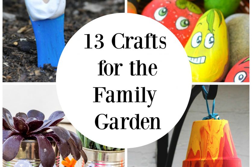 13 Crafts for the Family Garden