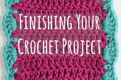 Finishing Your Crochet Project makeandtakes.com