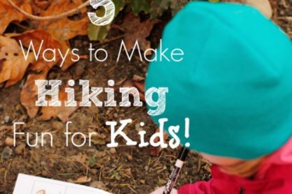 5 Ways to Make Hiking Fun for Kids @makeandtakes.com