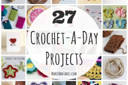 27 Crochet Patterns and Tutorials for Crochet-A-Day @makeandtakes.com