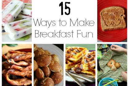 15 Ways to Make Breakfast Fun for Kids