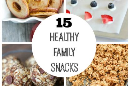 15 Healthy Family Snacks