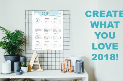 Printable Calendar to Create What You Love 2018