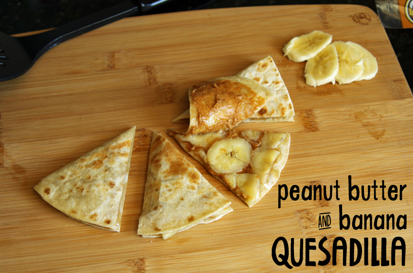 Peanut Butter and Banana Quesadillas Make and Takes